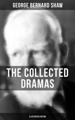 Книга The Collected Dramas of George Bernard Shaw (Illustrated Edition) на ReadRate.com книга The Collected Dramas of George Bernard Shaw (Illustrated Edition)