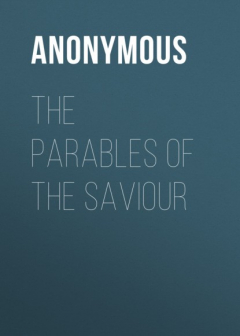 Книга The Parables of the Saviour на ReadRate.com книга The Parables of the Saviour
