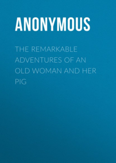 Книга The Remarkable Adventures of an Old Woman and Her Pig на ReadRate.com книга The Remarkable Adventures of an Old Woman and Her Pig