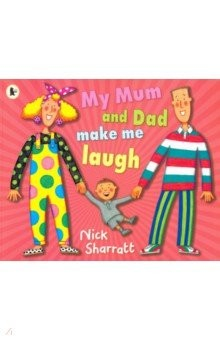 Книга My Mum and Dad Make Me Laugh на ReadRate.com книга My Mum and Dad Make Me Laugh