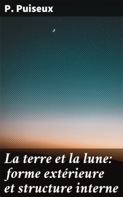 Книга La terre et la lune: forme ext?rieure et structure interne на ReadRate.com книга La terre et la lune: forme ext?rieure et structure interne