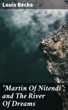Книга "Martin Of Nitendi"; and The River Of Dreams на ReadRate.com книга "Martin Of Nitendi"; and The River Of Dreams