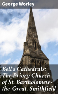 Книга Bell's Cathedrals: The Priory Church of St. Bartholomew-the-Great, Smithfield на ReadRate.com книга Bell's Cathedrals: The Priory Church of St. Bartholomew-the-Great, Smithfield