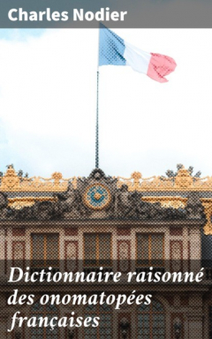 Книга Dictionnaire raisonn? des onomatop?es fran?aises на ReadRate.com книга Dictionnaire raisonn? des onomatop?es fran?aises