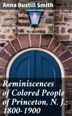 Книга Reminiscences of Colored People of Princeton, N. J.: 1800-1900 на ReadRate.com книга Reminiscences of Colored People of Princeton, N. J.: 1800-1900