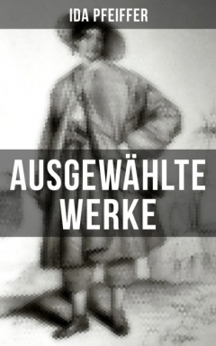 Книга Ida Pfeiffer: Ausgew?hlte Werke на ReadRate.com книга Ida Pfeiffer: Ausgew?hlte Werke