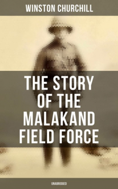 Книга The Story of the Malakand Field Force (Unabridged) на ReadRate.com книга The Story of the Malakand Field Force (Unabridged)