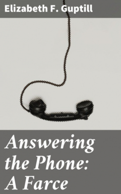 Книга Answering the Phone: A Farce на ReadRate.com книга Answering the Phone: A Farce