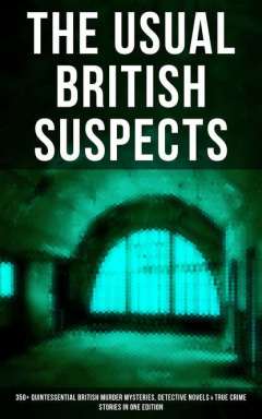 Книга The Usual British Suspects: 350+ Quintessential British Murder Mysteries & Detective Novels на ReadRate.com книга The Usual British Suspects: 350+ Quintessential British Murder Mysteries & Detective Novels