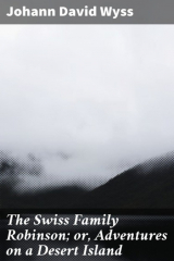 книга The Swiss Family Robinson; or, Adventures on a Desert Island