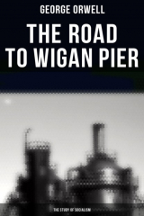 книга The Road to Wigan Pier (The Study of Socialism)