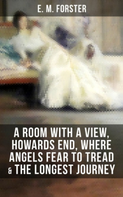 Книга E.M.FORSTER: A Room with a View, Howards End, Where Angels Fear to Tread & The Longest Journey на ReadRate.com книга E.M.FORSTER: A Room with a View, Howards End, Where Angels Fear to Tread & The Longest Journey