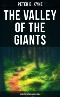 Книга The Valley of the Giants (Once Upon a Time in California) на ReadRate.com книга The Valley of the Giants (Once Upon a Time in California)