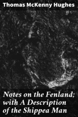 книга Notes on the Fenland; with A Description of the Shippea Man