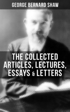 Книга The Collected Articles, Lectures, Essays & Letters of George Bernard Shaw на ReadRate.com книга The Collected Articles, Lectures, Essays & Letters of George Bernard Shaw