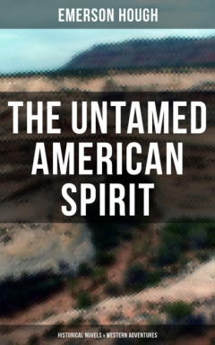 Книга The Untamed American Spirit: Historical Novels & Western Adventures на ReadRate.com книга The Untamed American Spirit: Historical Novels & Western Adventures