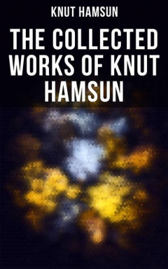 Книга The Collected Works of Knut Hamsun на ReadRate.com книга The Collected Works of Knut Hamsun