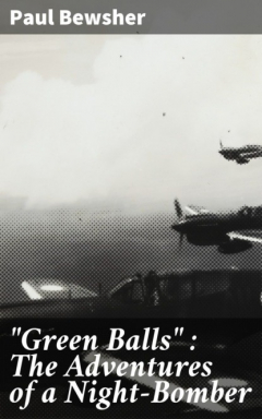 Книга "Green Balls" : The Adventures of a Night-Bomber на ReadRate.com книга "Green Balls" : The Adventures of a Night-Bomber
