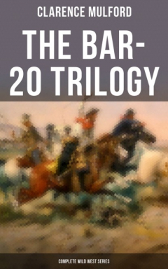 Книга The Bar-20 Trilogy (Complete Wild West Series) на ReadRate.com книга The Bar-20 Trilogy (Complete Wild West Series)