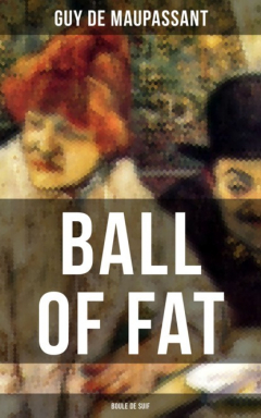 книга Ball of Fat (Boule De Suif)