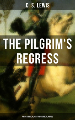 Книга THE PILGRIM'S REGRESS (Philosophical & Psychological Novel) на ReadRate.com книга THE PILGRIM'S REGRESS (Philosophical & Psychological Novel)