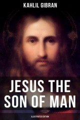 книга Jesus the Son of Man (Illustrated Edition)