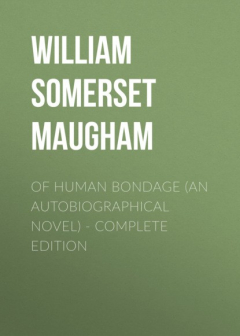 Книга OF HUMAN BONDAGE (An Autobiographical Novel) - Complete Edition на ReadRate.com книга OF HUMAN BONDAGE (An Autobiographical Novel) - Complete Edition