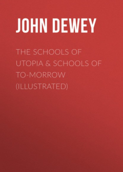 Книга The Schools of Utopia & Schools of To-morrow (Illustrated) на ReadRate.com книга The Schools of Utopia & Schools of To-morrow (Illustrated)