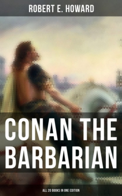 Книга Conan The Barbarian - All 20 Books in One Edition на ReadRate.com книга Conan The Barbarian - All 20 Books in One Edition