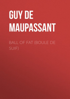 книга Ball of Fat (Boule de Suif)