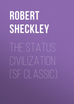 Книга The Status Civilization (SF Classic) на ReadRate.com книга The Status Civilization (SF Classic)