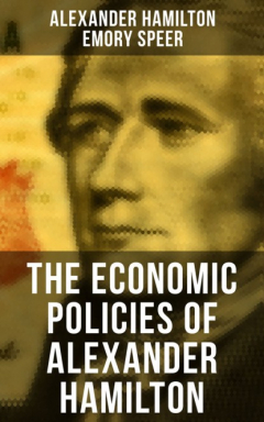 Книга The Economic Policies of Alexander Hamilton на ReadRate.com книга The Economic Policies of Alexander Hamilton