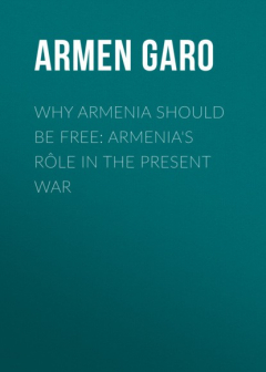 Книга Why Armenia Should Be Free: Armenia's R?le in the Present War на ReadRate.com книга Why Armenia Should Be Free: Armenia's R?le in the Present War