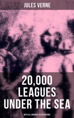 Книга 20,000 LEAGUES UNDER THE SEA (With All Original Illustrations) на ReadRate.com книга 20,000 LEAGUES UNDER THE SEA (With All Original Illustrations)