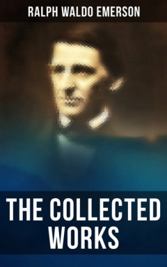Книга The Collected Works of Ralph Waldo Emerson на ReadRate.com книга The Collected Works of Ralph Waldo Emerson