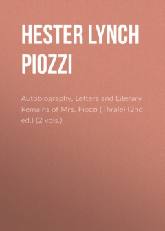 Книга Autobiography, Letters and Literary Remains of Mrs. Piozzi (Thrale) (2nd ed.) (2 vols.) на ReadRate.com книга Autobiography, Letters and Literary Remains of Mrs. Piozzi (Thrale) (2nd ed.) (2 vols.)