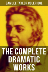 книга The Complete Dramatic Works of Samuel Taylor Coleridge