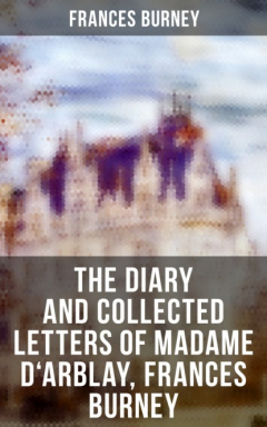 Книга The Diary and Collected Letters of Madame D'Arblay, Frances Burney на ReadRate.com книга The Diary and Collected Letters of Madame D'Arblay, Frances Burney