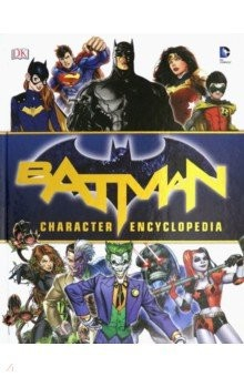 Книга Batman Character Encyclopedia на ReadRate.com книга Batman Character Encyclopedia