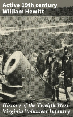Книга History of the Twelfth West Virginia Volunteer Infantry на ReadRate.com книга History of the Twelfth West Virginia Volunteer Infantry