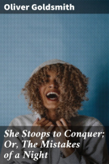 книга She Stoops to Conquer; Or, The Mistakes of a Night