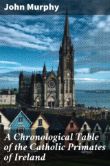 книга A Chronological Table of the Catholic Primates of Ireland