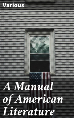 Книга A Manual of American Literature на ReadRate.com книга A Manual of American Literature