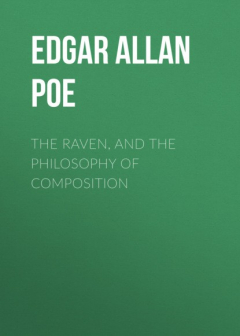 Книга The Raven, and The Philosophy of Composition на ReadRate.com книга The Raven, and The Philosophy of Composition