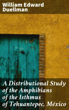 Книга A Distributional Study of the Amphibians of the Isthmus of Tehuantepec, M?xico на ReadRate.com книга A Distributional Study of the Amphibians of the Isthmus of Tehuantepec, M?xico