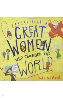 Книга Fantastically Great Women Who Changed The World на ReadRate.com книга Fantastically Great Women Who Changed The World