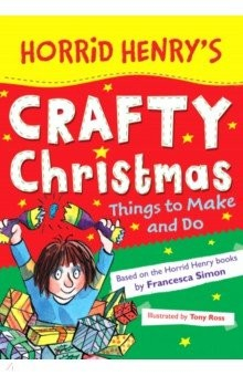 Книга Horrid Henry's Crafty Christmas. Things to Make and Do на ReadRate.com книга Horrid Henry's Crafty Christmas. Things to Make and Do