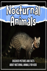 книга Nocturnal Animals: Discover Pictures and Facts About Nocturnal Animals For Kids!