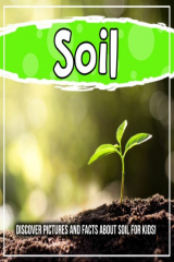 книга Soil: Discover Pictures and Facts About Soil For Kids!