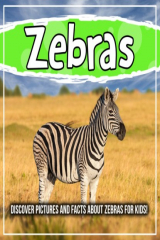 книга Zebras: Discover Pictures and Facts About Zebras For Kids!